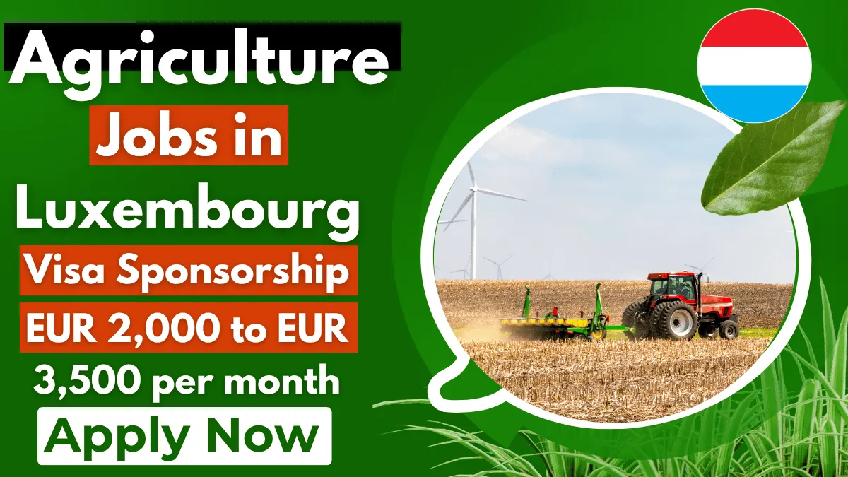 Agriculture Jobs in Luxembourg with Visa Sponsorship 2026