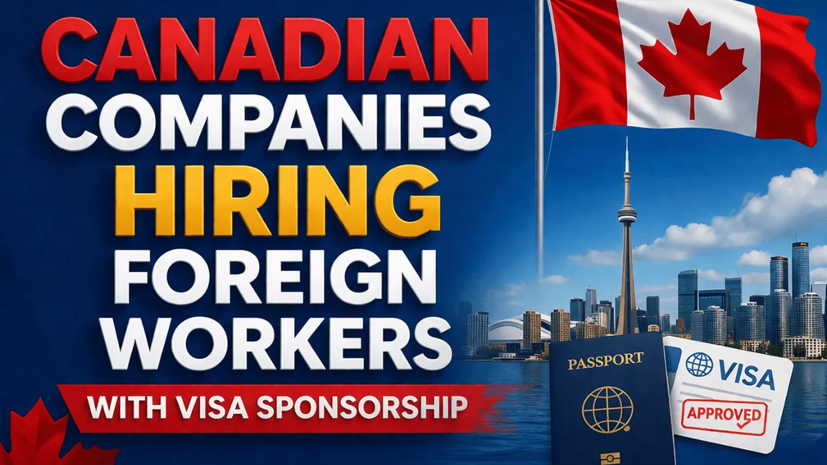 Canadian Companies Hiring Foreign Workers with Visa Sponsorship 2026