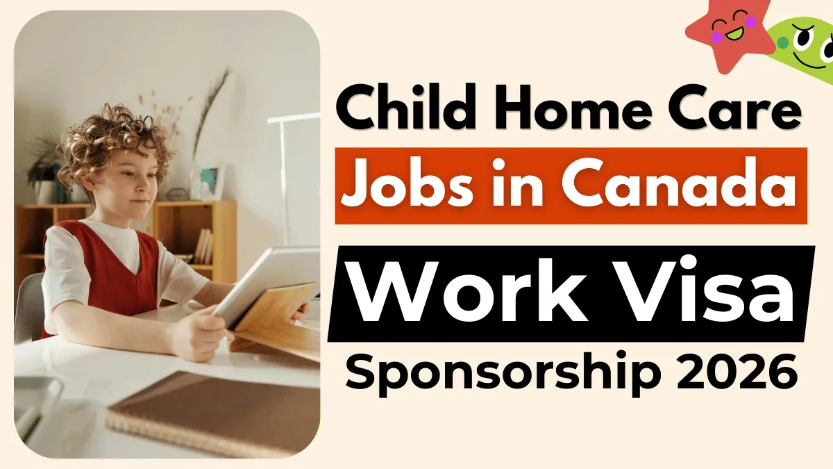 Child Home Care Jobs in Canada with Work Visa Sponsorship 2026