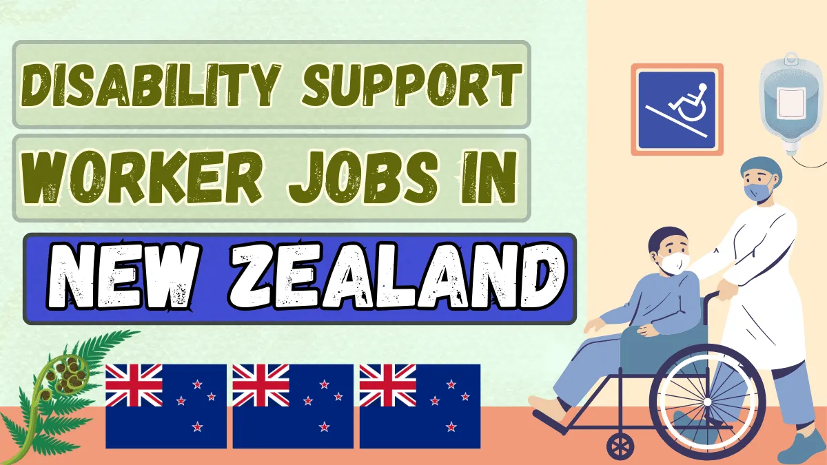 Disability Support Worker Jobs in New Zealand 2026 (NZD 32 to NZD 38 Per Hour)