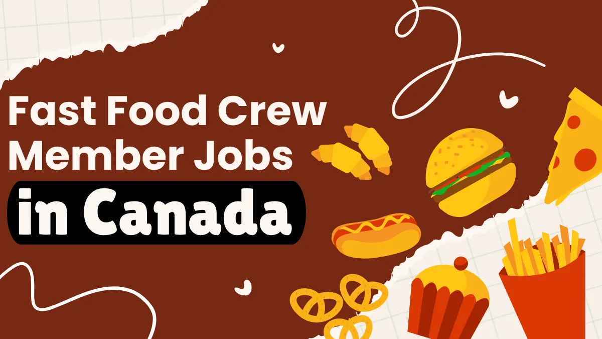 Fast Food Crew Member Jobs in Canada with Visa Sponsorship 2026
