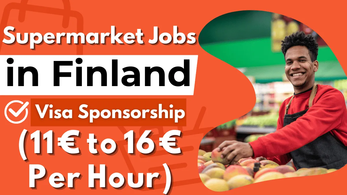 Supermarket Jobs in Finland with Visa Sponsorship 2026 (11€ to 16€ Per Hour)