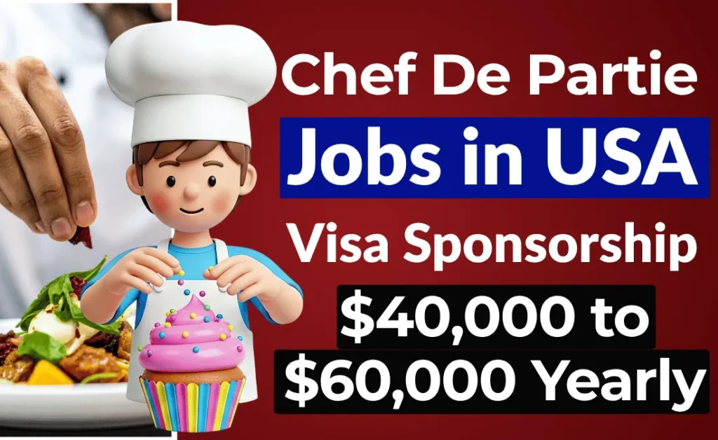 Chef De Partie Jobs in USA with Visa Sponsorship 2026 ($40,000 to $60,000 Yearly)
