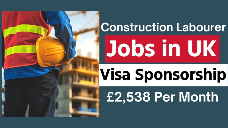 Construction Labourer Jobs in UK with Visa Sponsorship 2026