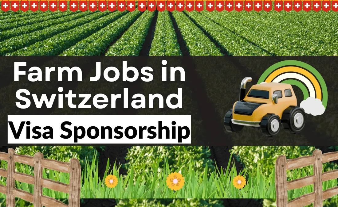 Farm Jobs in Switzerland for Foreigners with Visa Sponsorship 2026 (CHF 2,800 to CHF 4,500 Monthly)