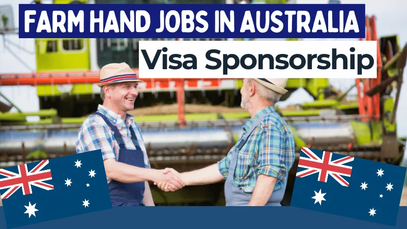 Farm Hand Jobs in Australia with Visa Sponsorship 2026 (AUD 45,000 to AUD 65,000/Yearly)