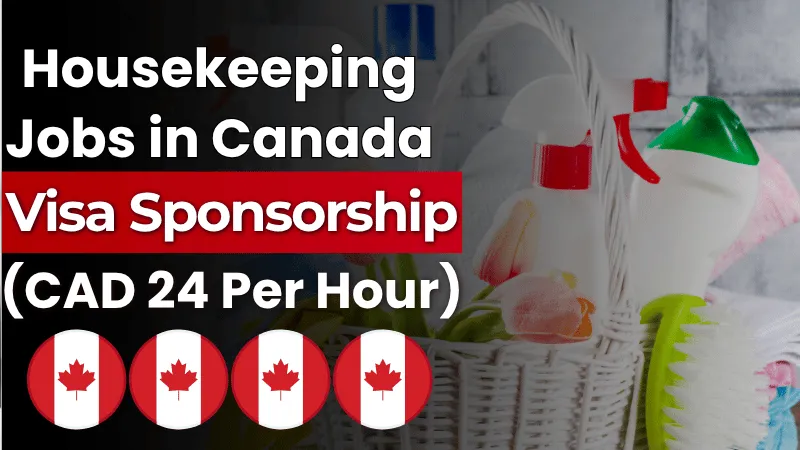 Housekeeping Jobs in Canada with Visa Sponsorship 2026 (CAD 2200 to CAD 3200 Per Month)