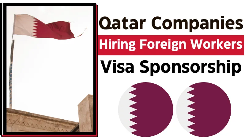 Qatar Companies Hiring Foreign Workers with Visa Sponsorship 2026