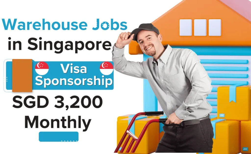 Warehouse Jobs in Singapore with Visa Sponsorship 2026 (SGD 3,200 Monthly)