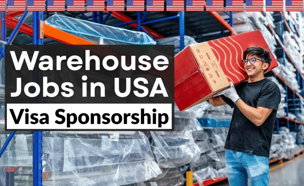 Warehouse Jobs in USA with Visa Sponsorship for Foreigners 2026