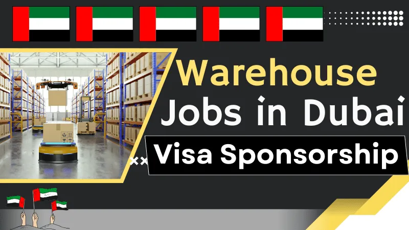Warehouse Jobs in Dubai with Visa Sponsorship 2026