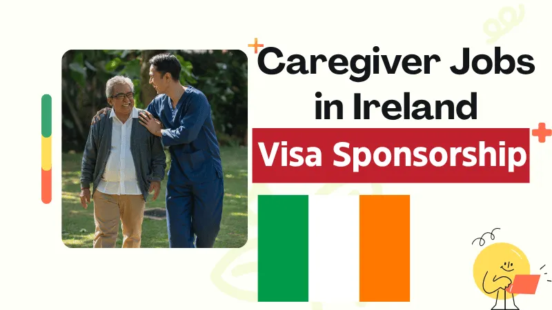 Caregiver Jobs in Ireland with Visa Sponsorship 2026 (€24,000 to €38,000 Annually)