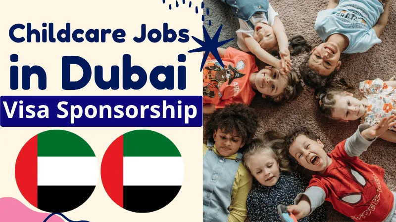 Childcare Jobs in Dubai with Visa Sponsorship 2026 (AED 1,800 to AED 4,500 Per Month)