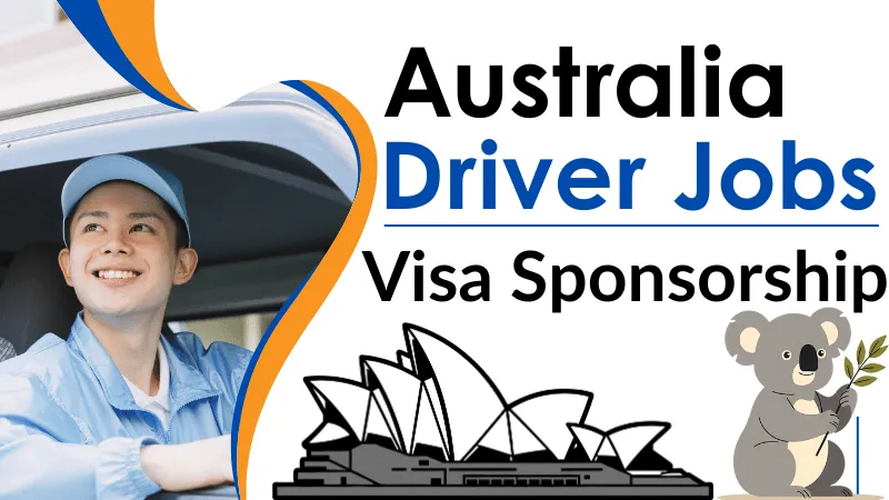Driver Jobs in Australia with Visa Sponsorship 2026 (AUD 50,000 to AUD 80,000 Per Year)