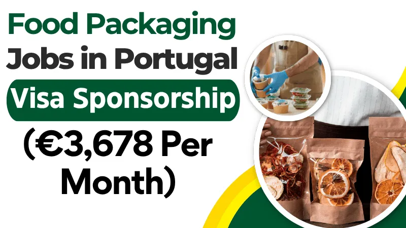 Food Packaging Jobs in Portugal with Visa Sponsorship 2026 (€3,678 Per Month)