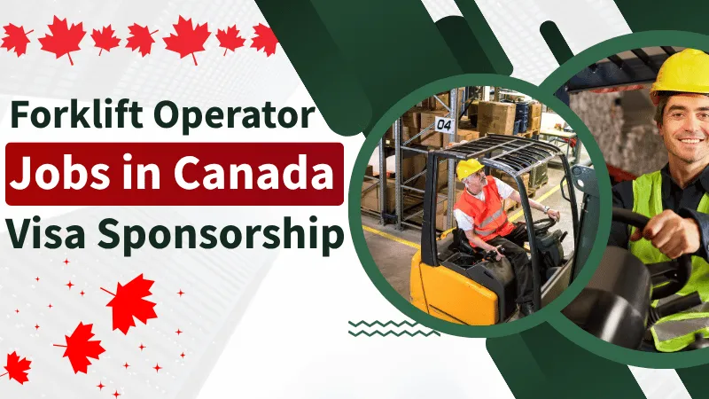 Forklift Operator Jobs in Canada with Work Visa Sponsorship 2026 (CAD $46,000 to $60,000 Yearly)
