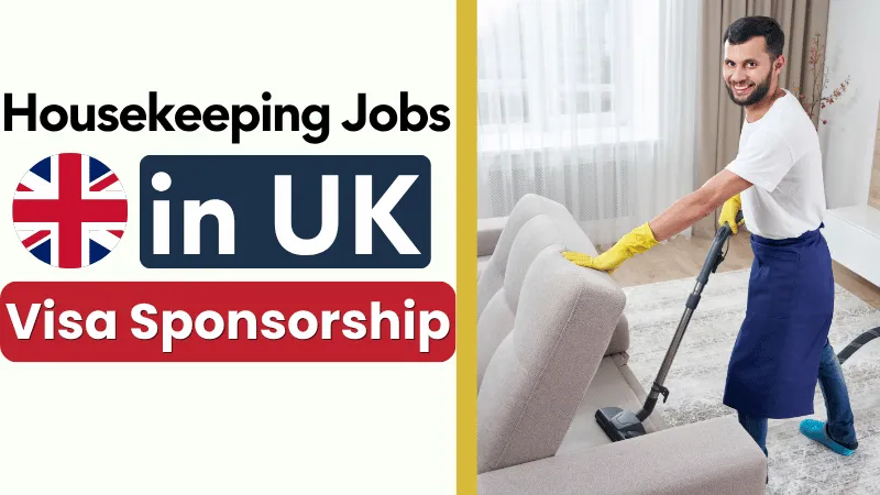 Housekeeping Jobs in UK with Visa Sponsorship 2026 (£21,000 to £34,000 Per Year)