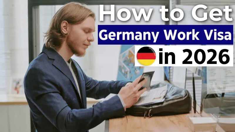 How to Get a Germany Work Visa in 2026: Requirements, Process & Application Guide