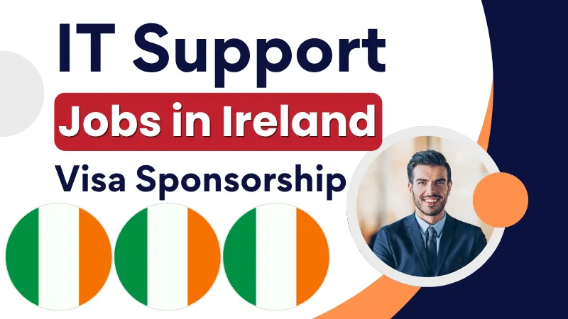 IT Support Jobs in Ireland with Visa Sponsorship 2026 (€35,000 to €55,000 Per Year)