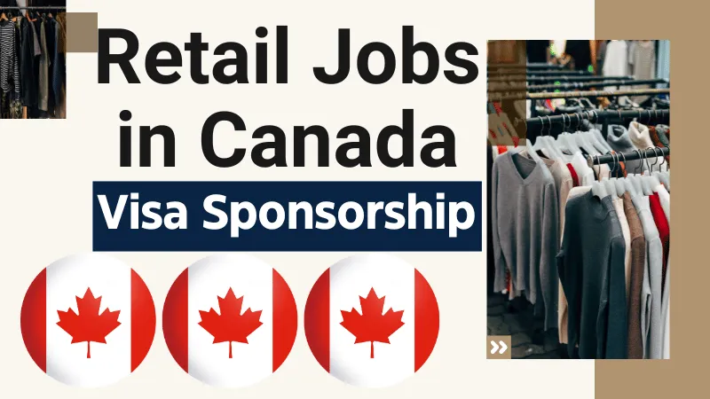 Retail Jobs in Canada with Visa Sponsorship 2026 (CAD 15 to CAD 28 Per Hour)