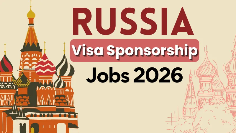 Visa Sponsorship Jobs in Russia for Foreigners 2026
